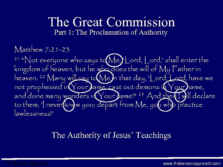 The Great Commission Part 1: The Proclamation of Authority Matthew 7: 21 -23 21