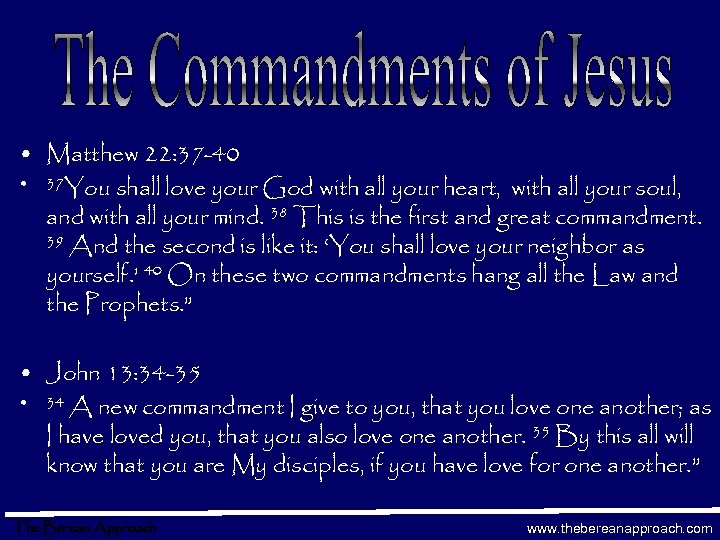  • Matthew 22: 37 -40 • 37 You shall love your God with