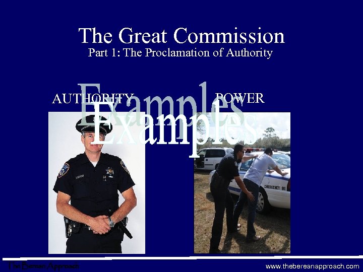 The Great Commission Part 1: The Proclamation of Authority AUTHORITY The Berean Approach POWER