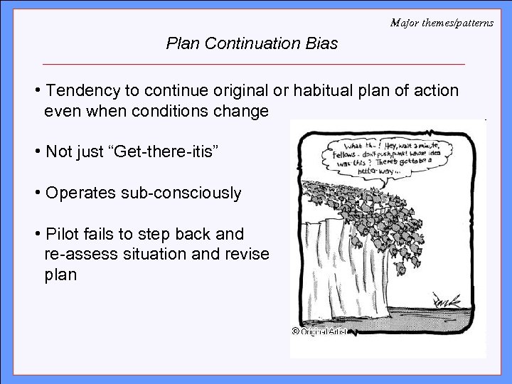 Major themes/patterns Plan Continuation Bias Click to edit Master title style • Tendency to