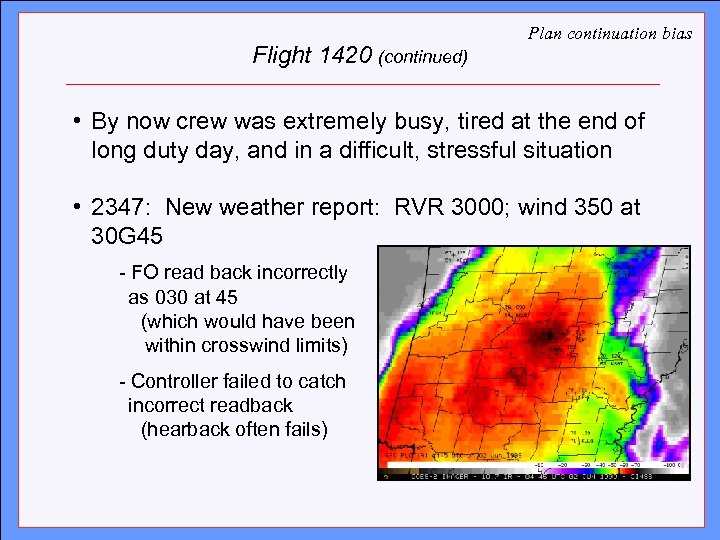 Flight 1420 (continued) Plan continuation bias Click towas extremely busy, tired at the end