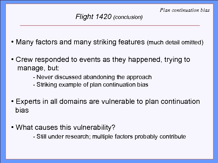 Flight 1420 (conclusion) Plan continuation bias Click to edit Master title style • Many
