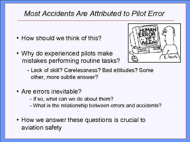 Most Accidents Are Attributed to Pilot Error Click to edit Master title style •