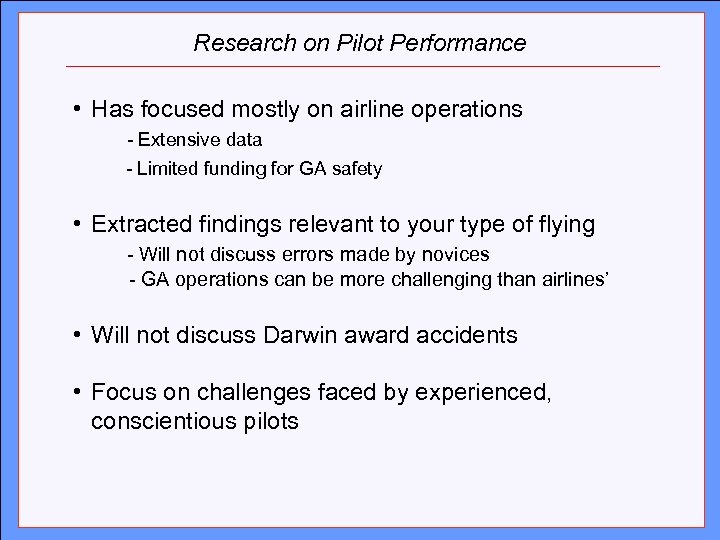 Research on Pilot Performance Click to edit Master title style • Has focused mostly