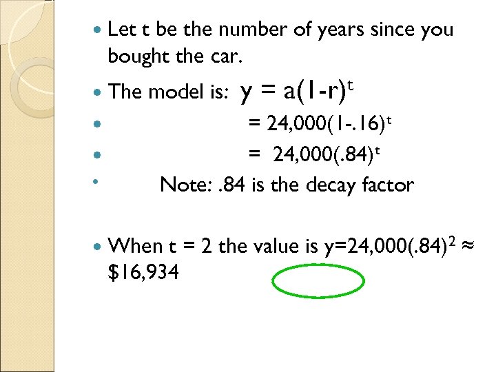  Let t be the number of years since you bought the car. The