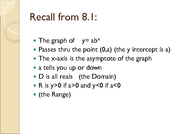 Recall from 8. 1: The graph of y= abx Passes thru the point (0,