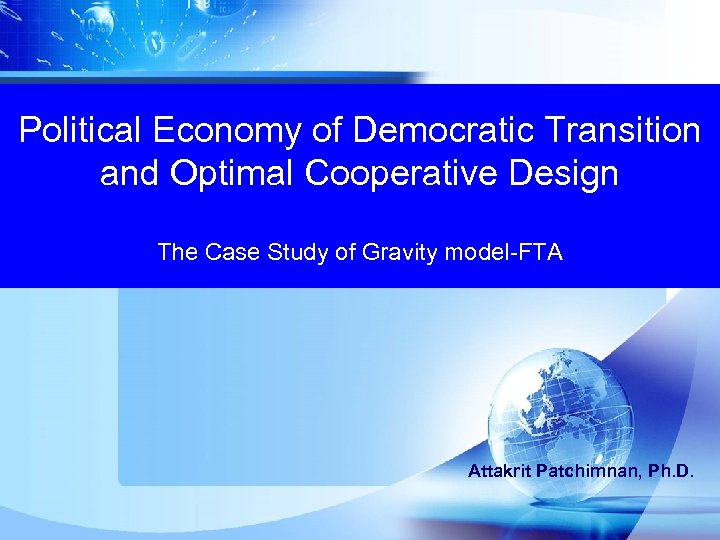 Political Economy of Democratic Transition and Optimal Cooperative Design The Case Study of Gravity