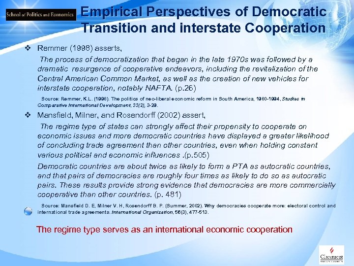 Empirical Perspectives of Democratic Transition and interstate Cooperation v Remmer (1998) asserts, The process