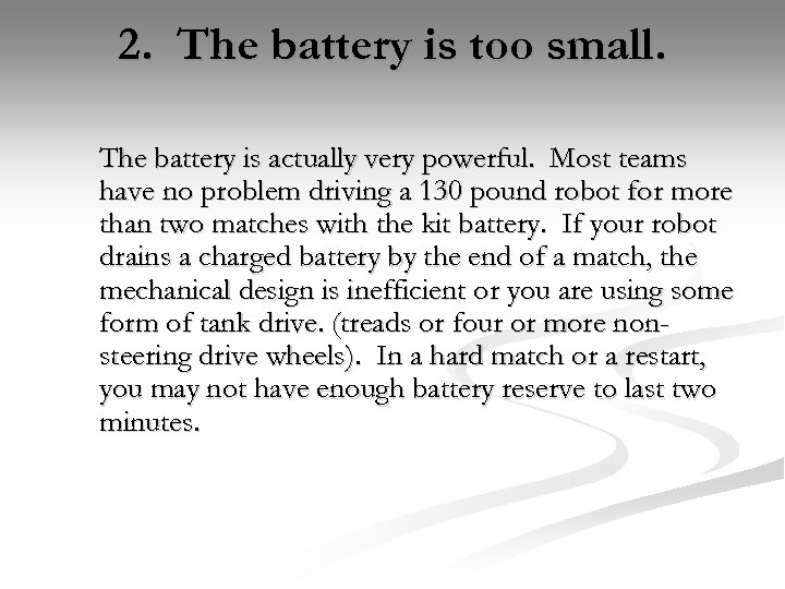 2. The battery is too small. The battery is actually very powerful. Most teams