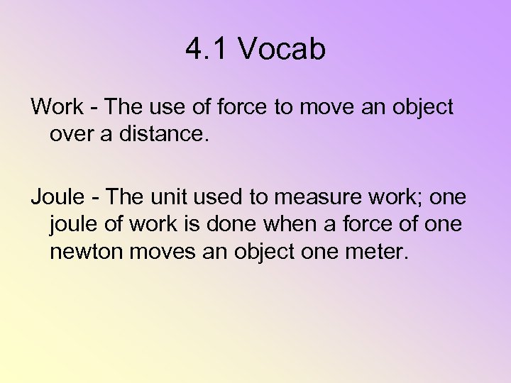 4. 1 Vocab Work - The use of force to move an object over