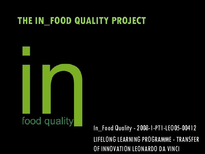 THE IN_FOOD QUALITY PROJECT In_Food Quality - 2008 -1 -PT 1 -LEO 05 -00412