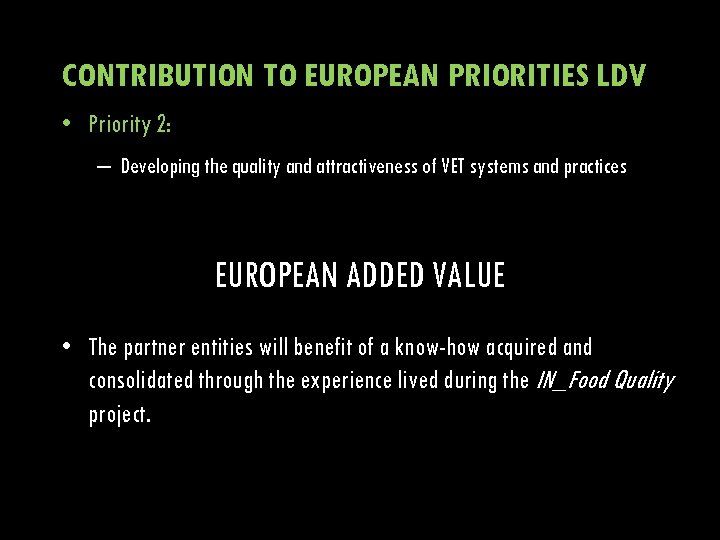 CONTRIBUTION TO EUROPEAN PRIORITIES LDV • Priority 2: – Developing the quality and attractiveness