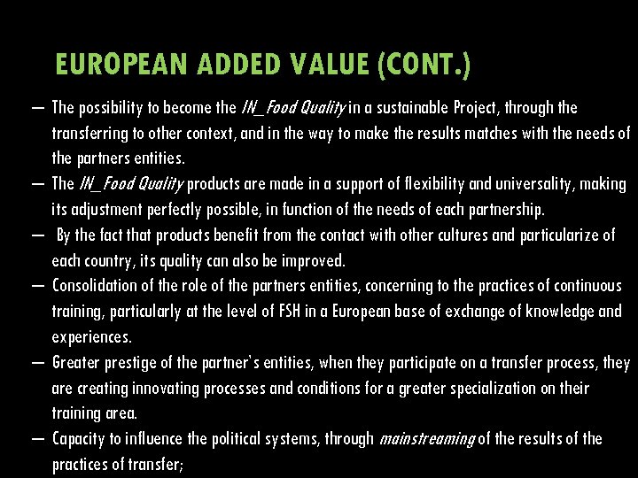 EUROPEAN ADDED VALUE (CONT. ) – The possibility to become the IN_Food Quality in