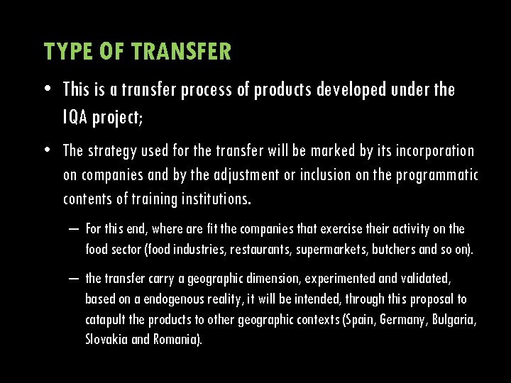 TYPE OF TRANSFER • This is a transfer process of products developed under the