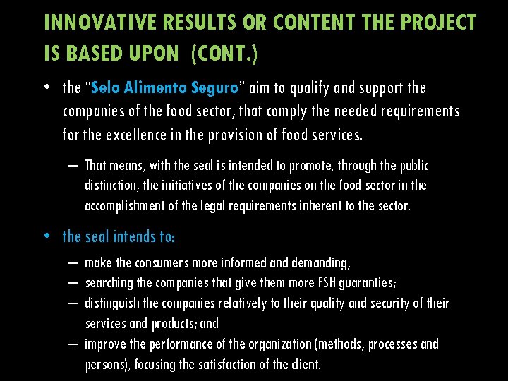 INNOVATIVE RESULTS OR CONTENT THE PROJECT IS BASED UPON (CONT. ) • the “Selo