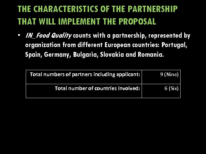 THE CHARACTERISTICS OF THE PARTNERSHIP THAT WILL IMPLEMENT THE PROPOSAL • IN_Food Quality counts