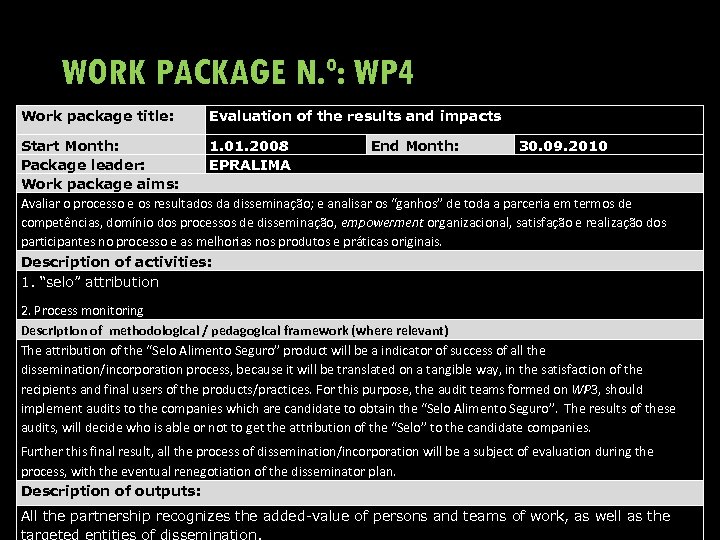 WORK PACKAGE N. º: WP 4 Work package title: Evaluation of the results and