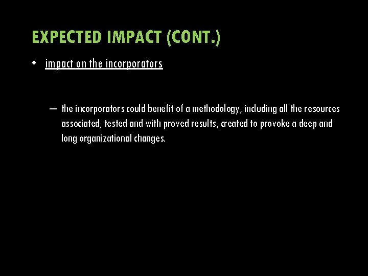 EXPECTED IMPACT (CONT. ) • impact on the incorporators – the incorporators could benefit