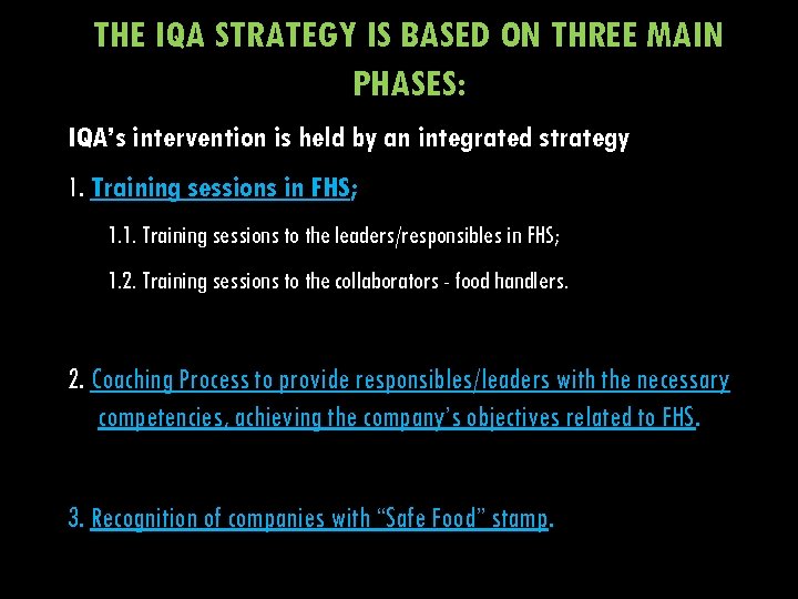 THE IQA STRATEGY IS BASED ON THREE MAIN PHASES: IQA’s intervention is held by