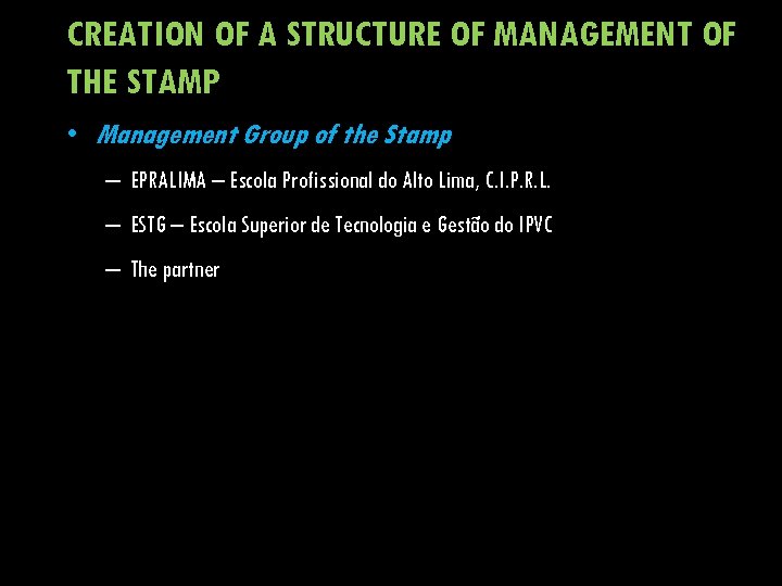 CREATION OF A STRUCTURE OF MANAGEMENT OF THE STAMP • Management Group of the