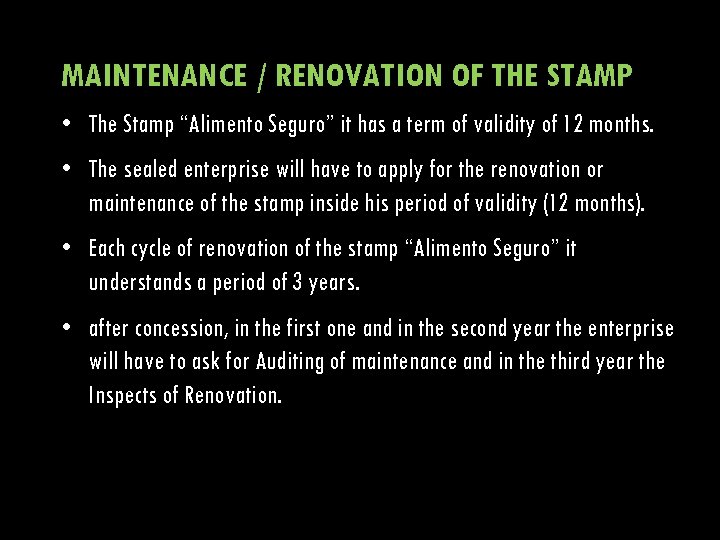 MAINTENANCE / RENOVATION OF THE STAMP • The Stamp “Alimento Seguro” it has a