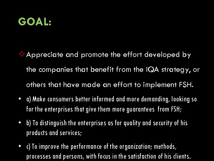 GOAL: v Appreciate and promote the effort developed by the companies that benefit from