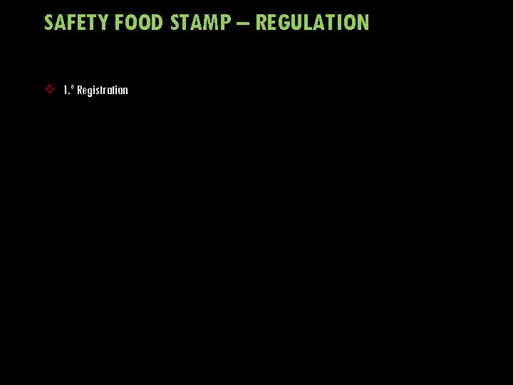 SAFETY FOOD STAMP – REGULATION v 1. º Registration 