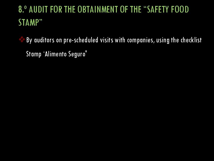 8. º AUDIT FOR THE OBTAINMENT OF THE “SAFETY FOOD STAMP” v By auditors