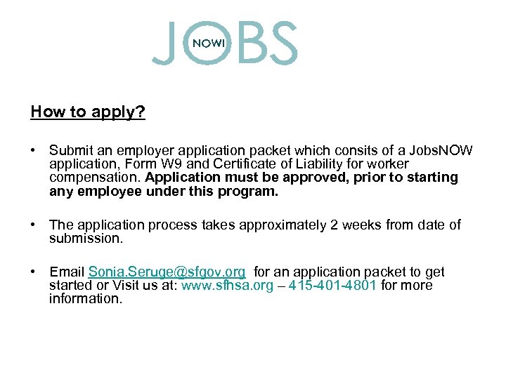 How to apply? • Submit an employer application packet which consits of a Jobs.