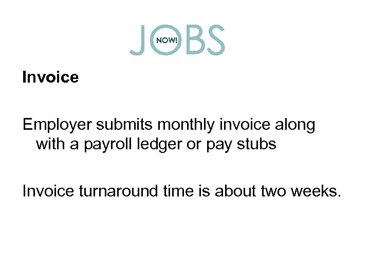  Invoice Employer submits monthly invoice along with a payroll ledger or pay stubs