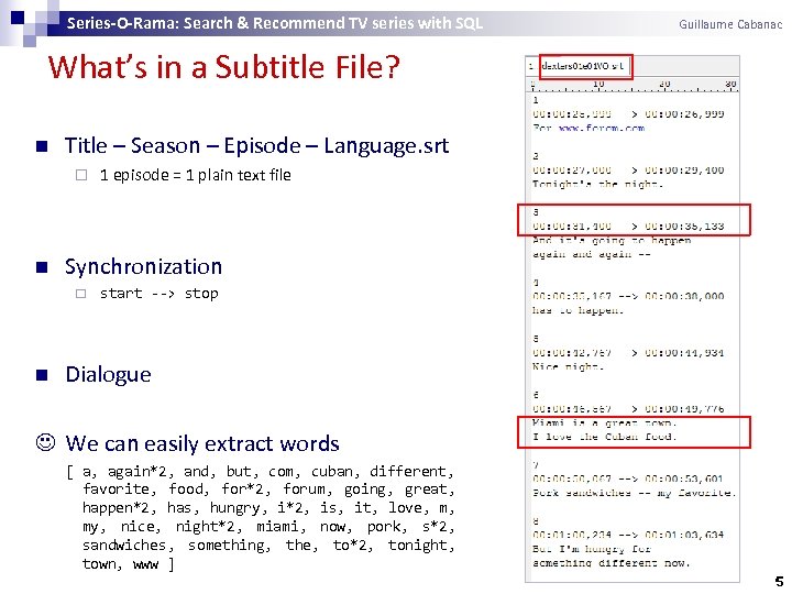 Series-O-Rama: Search & Recommend TV series with SQL Guillaume Cabanac What’s in a Subtitle