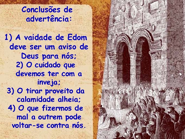 Conclusões de advertência: 1) A vaidade de Edom deve ser um aviso de Deus