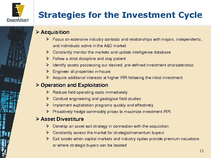 Strategies for the Investment Cycle Ø Acquisition Ø Focus on extensive industry contacts and