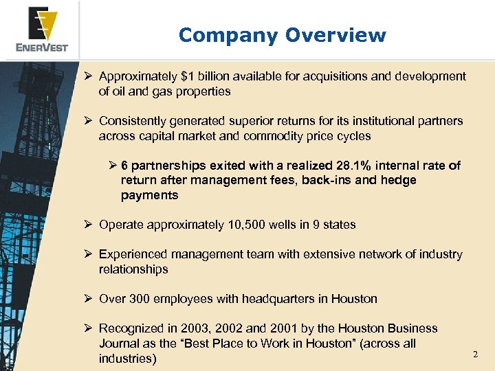 Company Overview Ø Approximately $1 billion available for acquisitions and development of oil and