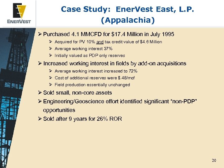 Case Study: Ener. Vest East, L. P. (Appalachia) Ø Purchased 4. 1 MMCFD for