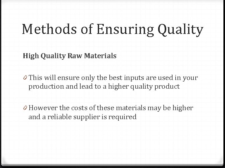 Methods of Ensuring Quality High Quality Raw Materials 0 This will ensure only the