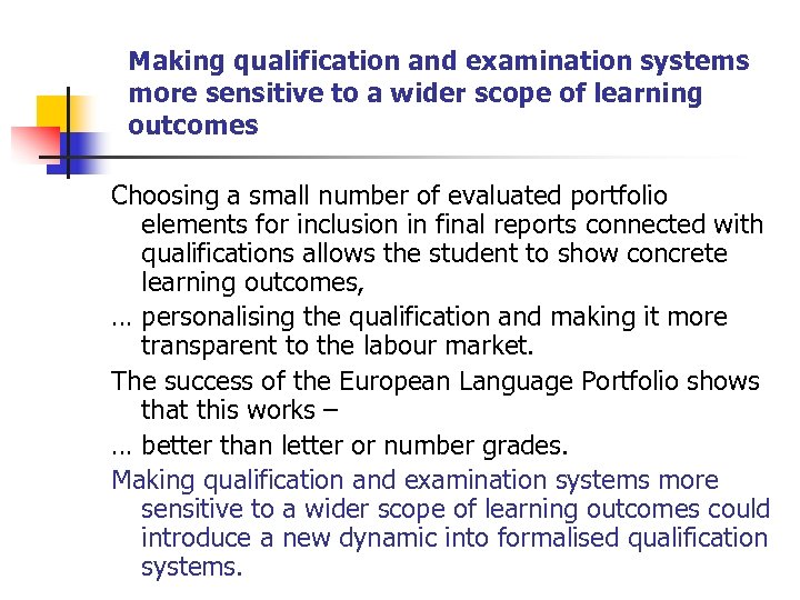 Making qualification and examination systems more sensitive to a wider scope of learning outcomes