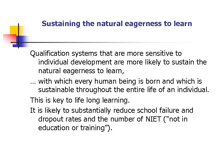 Sustaining the natural eagerness to learn Qualification systems that are more sensitive to individual