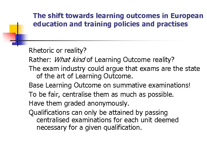 The shift towards learning outcomes in European education and training policies and practises Rhetoric