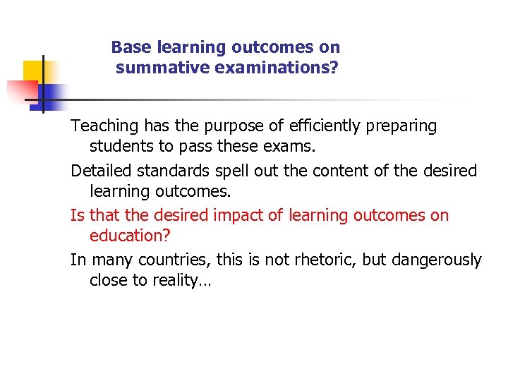 Base learning outcomes on summative examinations? Teaching has the purpose of efficiently preparing students