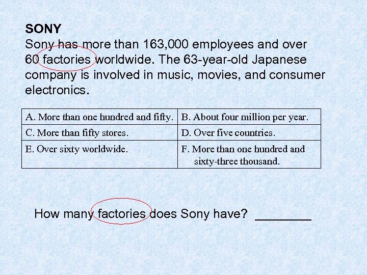 SONY Sony has more than 163, 000 employees and over 60 factories worldwide. The