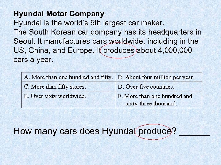 Hyundai Motor Company Hyundai is the world’s 5 th largest car maker. The South