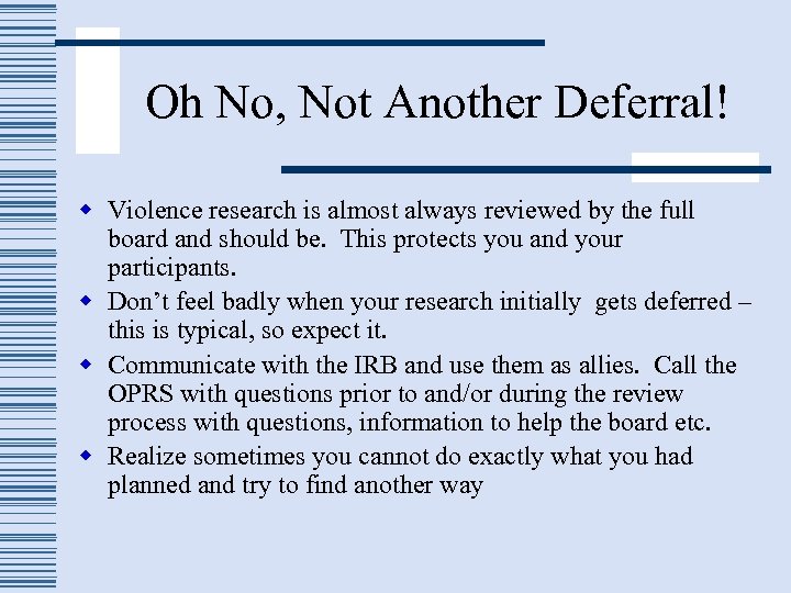 Oh No, Not Another Deferral! w Violence research is almost always reviewed by the