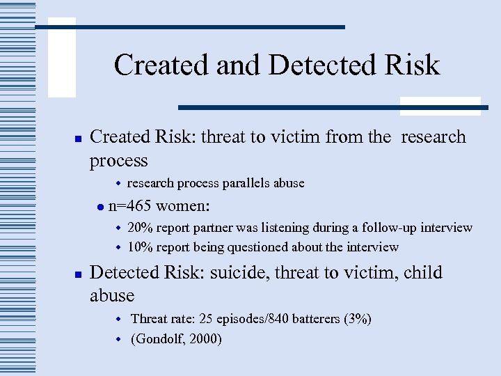 Created and Detected Risk n Created Risk: threat to victim from the research process