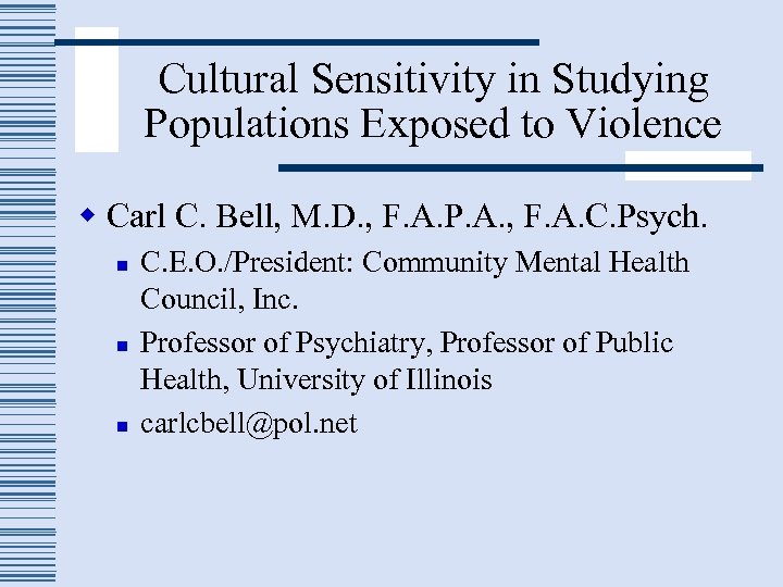 Cultural Sensitivity in Studying Populations Exposed to Violence w Carl C. Bell, M. D.