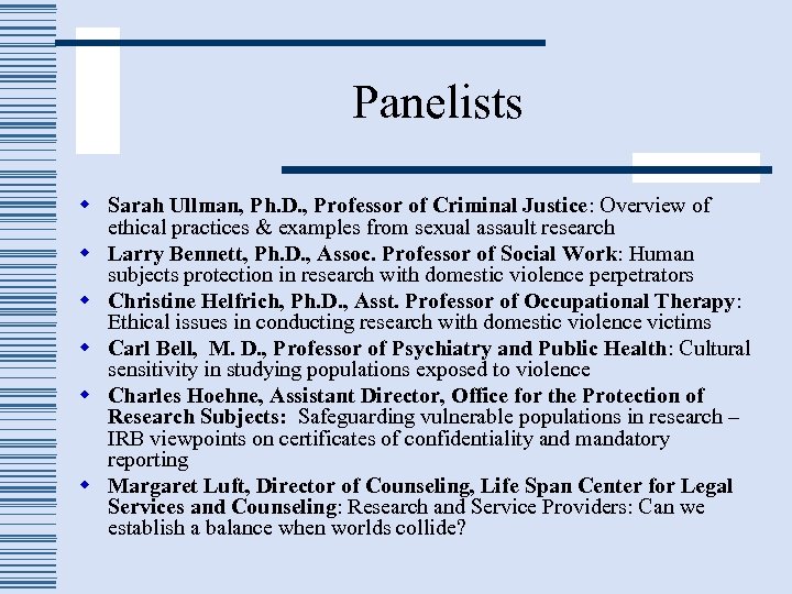 Panelists w Sarah Ullman, Ph. D. , Professor of Criminal Justice: Overview of ethical