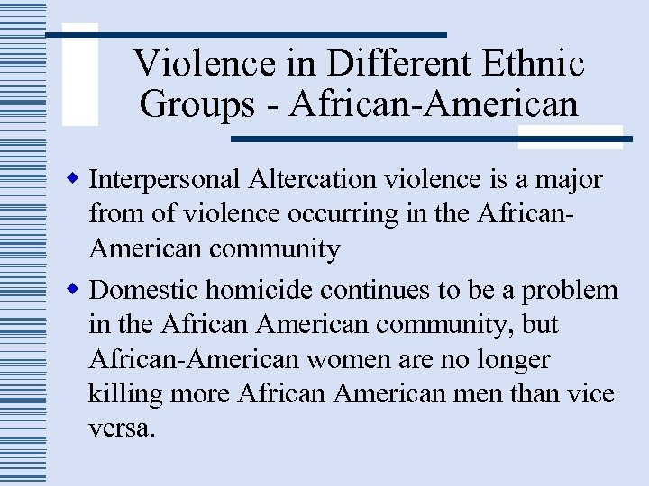 Violence in Different Ethnic Groups - African-American w Interpersonal Altercation violence is a major