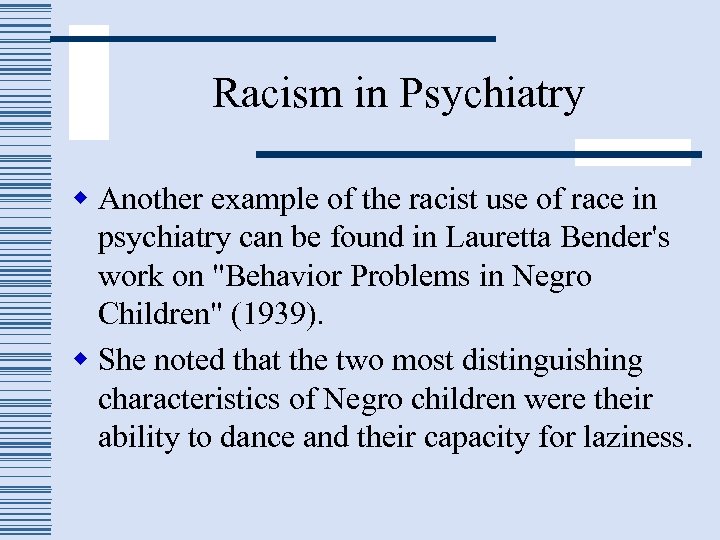 Racism in Psychiatry w Another example of the racist use of race in psychiatry