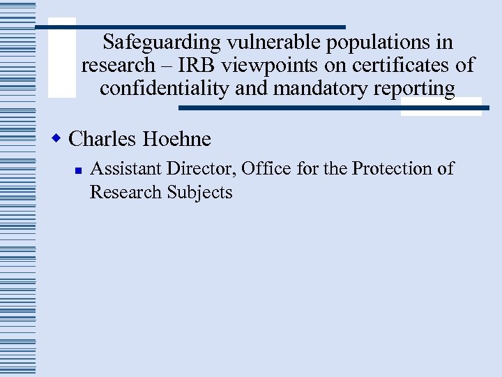 Safeguarding vulnerable populations in research – IRB viewpoints on certificates of confidentiality and mandatory