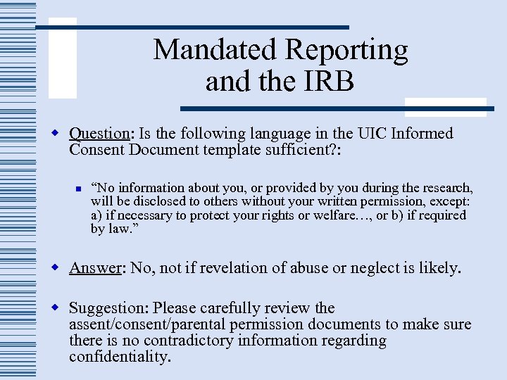 Mandated Reporting and the IRB w Question: Is the following language in the UIC